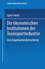 Die ökonomischen Institutionen der Teamsportindustrie