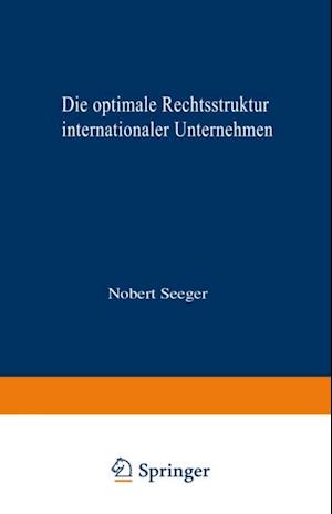 Die optimale Rechtsstruktur internationaler Unternehmen