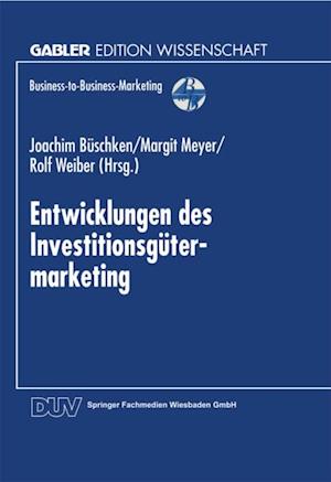 Entwicklungen des Investitionsgütermarketing