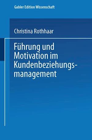 Führung und Motivation im Kundenbeziehungsmanagement