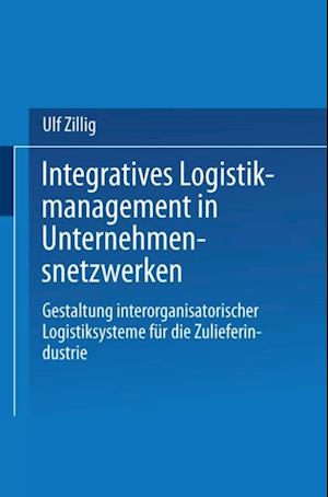 Integratives Logistikmanagement in Unternehmensnetzwerken