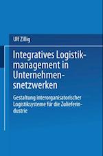 Integratives Logistikmanagement in Unternehmensnetzwerken