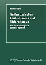 Italien zwischen Zentralismus und Föderalismus