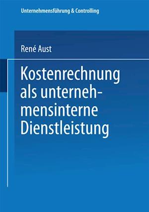 Kostenrechnung als unternehmensinterne Dienstleistung