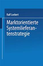 Marktorientierte Systemlieferantenstrategie