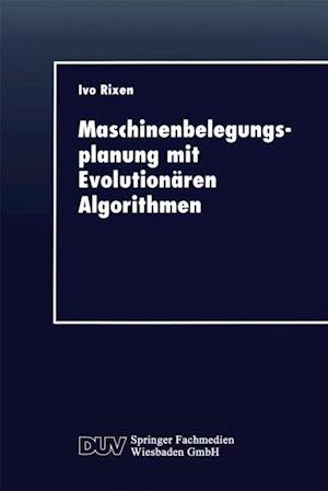 Maschinenbelegungsplanung mit Evolutionären Algorithmen