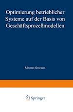 Optimierung betrieblicher Systeme auf der Basis von Geschäftsprozeßmodellen