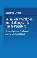 Räumliche Interaktion und siedlungsstrukturelle Persistenz