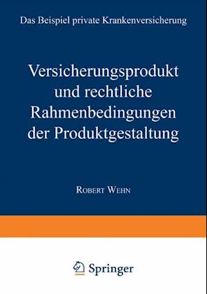 Versicherungsprodukt und rechtliche Rahmenbedingungen der Produktgestaltung