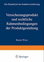 Versicherungsprodukt und rechtliche Rahmenbedingungen der Produktgestaltung