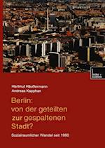 Berlin: Von der geteilten zur gespaltenen Stadt?