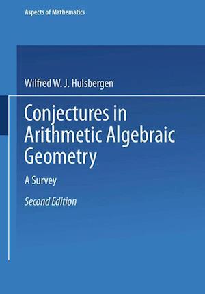 Conjectures in Arithmetic Algebraic Geometry