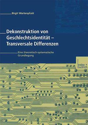 Dekonstruktion von Geschlechtsidentität — Transversale Differenzen