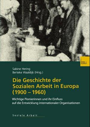 Die Geschichte der Sozialen Arbeit in Europa (1900–1960)