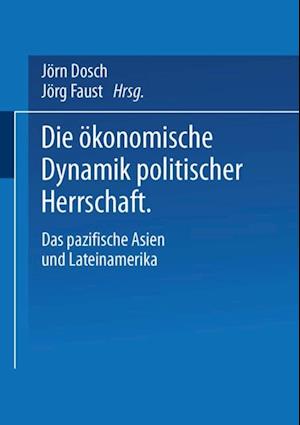 Die ökonomische Dynamik politischer Herrschaft