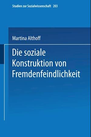 Die soziale Konstruktion von Fremdenfeindlichkeit