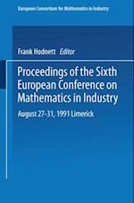 Proceedings of the Sixth European Conference on Mathematics in Industry August 27–31, 1991 Limerick