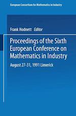 Proceedings of the Sixth European Conference on Mathematics in Industry August 27–31, 1991 Limerick