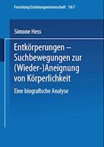 Entkörperungen — Suchbewegungen zur (Wieder-)Aneignung von Körperlichkeit