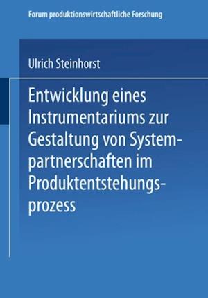 Entwicklung eines Instrumentariums zur Gestaltung von Systempartnerschaften im Produktentstehungsprozess