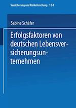 Erfolgsfaktoren von deutschen Lebensversicherungsunternehmen