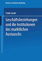 Geschäftsbeziehungen und die Institutionen des marktlichen Austauschs