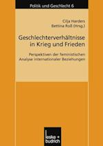 Geschlechterverhältnisse in Krieg und Frieden