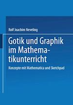 Gotik und Graphik im Mathematikunterricht