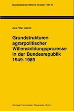 Grundstrukturen agrarpolitischer Willensbildungsprozesse in der Bundesrepublik Deutschland (1949–1989)