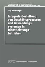 Integrale Gestaltung von Geschäftsprozessen und Anwendungssystemen in Dienstleistungsbetrieben