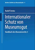 Handbuch des Museumsrechts 4: Internationaler Schutz von Museumsgut