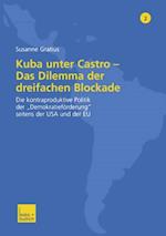 Kuba unter Castro — Das Dilemma der dreifachen Blockade