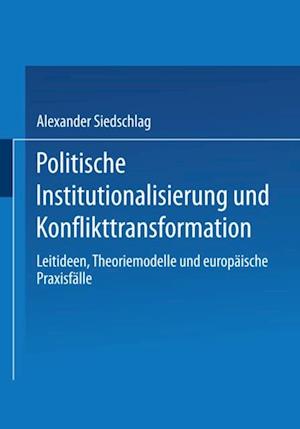 Politische Institutionalisierung und Konflikttransformation