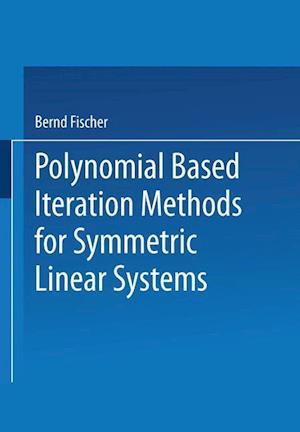 Polynomial Based Iteration Methods for Symmetric Linear Systems