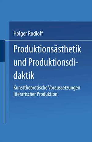 Produktionsästhetik und Produktionsdidaktik