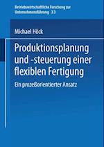 Produktionsplanung und -steuerung einer flexiblen Fertigung