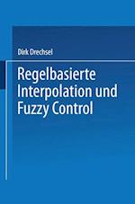 Regelbasierte Interpolation Und Fuzzy Control