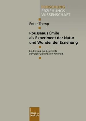 Rousseaus Émile als Experiment der Natur und Wunder der Erziehung