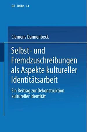 Selbst- und Fremdzuschreibungen als Aspekte kultureller Identitätsarbeit