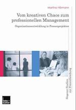 Vom kreativen Chaos zum professionellen Management