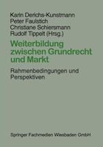 Weiterbildung zwischen Grundrecht und Markt