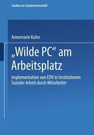 „Wilde PC“ am Arbeitsplatz