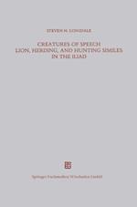 Creatures of Speech Lion, Herding, and Hunting Similes in the Iliad
