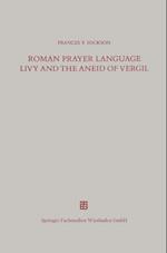 Roman Prayer Language Livy and the Aneid of Vergil