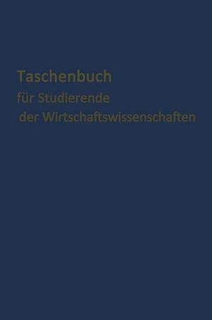 Taschenbuch für Studierende der Wirtschaftswissenschaften