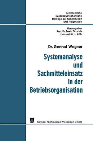 Systemanalyse und Sachmitteleinsatz in der Betriebsorganisation