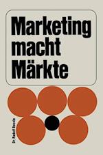 Marketing macht Märkte