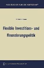 Flexible Investitions- und Finanzierungspolitik