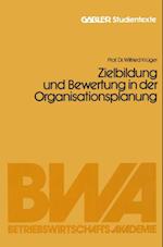 Zielbildung und Bewertung in der Organisationsplanung