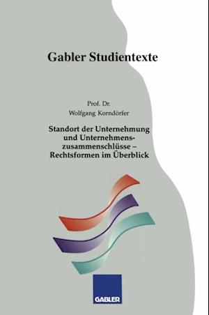 Standort der Unternehmung und Unternehmenszusammenschlüsse — Rechtsformen im Überblick